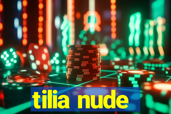 tilia nude
